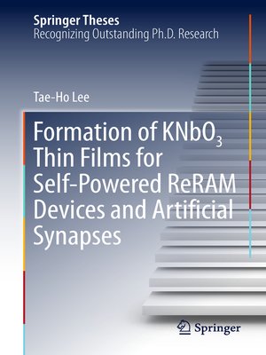 cover image of Formation of KNbO3 Thin Films for Self-Powered ReRAM Devices and Artificial Synapses